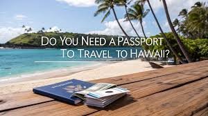 Do You Need a Passport to Go to Hawaii