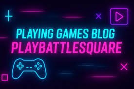 Playing Games on Blog PlayBattleSquare